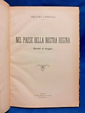 Ghelli, Nel paese della nostra Regina. Ricordi di viaggio. Illustrato Perfetto