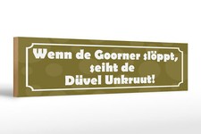 Targa in legno scritta 46x10 cm quando de Goorner slöppt, il düvel è unkruut