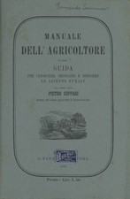 Manuale dell'agricoltore ovvero Guida per conoscere, ordinare e dirigere le a...