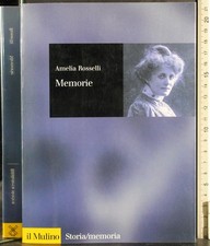 MEMORIE. AMELIA ROSSELLI. IL MULINO.