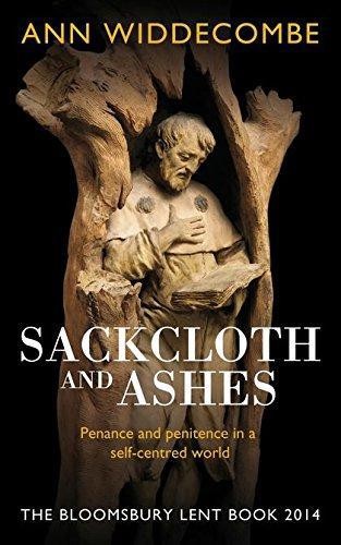 Sackcloth and ashes the - ashes:,