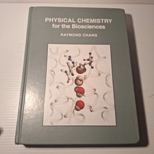 Physical Chemistry for the Biosciences by Raymond Chang (2005, Hardcover)