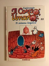  Esplorando il Corpo Umano n.22 Il sistema linfatico. 1990 De Agostini. OTTIME C