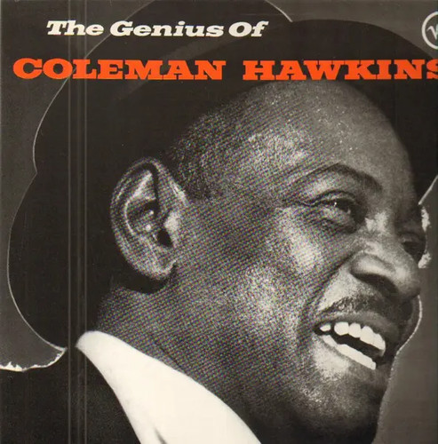 Coleman hawkins the - hawkins, of