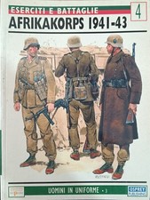 Afrikakorps 1941-43 eserciti e battaglie n 4 Uomini in uniforme Del Prado