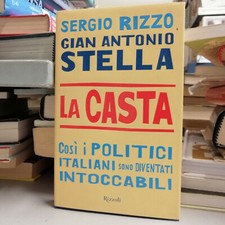 LA CASTA, Sergio Rizzo Gian Antonio Stella, Rizzoli 2007, CARTONATO! OTTIMO!