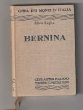 GUIDA CAI BERNINA - SILVIO SAGLIO - SONDRIO - SVIZZERA  - MONTAGNA ALPINISMO