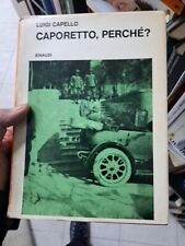CAPORETTO, PERCHE'? CAPELLO LUIGI EINAUDI 1967 SAGGI WW1