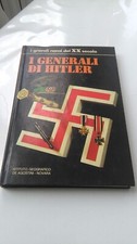 I GENERALI DI HITLER. I GRANDI NOMI DEL XX SECOLO. DE AGOSTINI