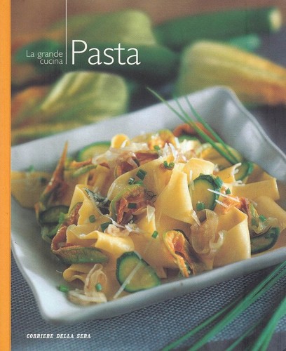 Pasta grande cucina volume - pasta, la