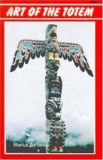 Art of the Totem by Barbeau