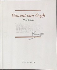 VINCENT VAN GOGH. 150 LETTERE