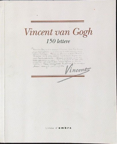 Vincent van gogh 150 - vincent, lettere