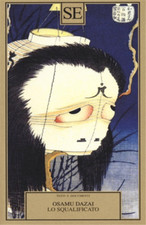LO SQUALIFICATO Osami Dazai