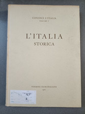 L'ITALIA STORICA - CONOSCI L'ITALIA - VOLUME V - TOURING CLUB ITALIANO 1961