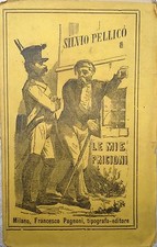 PELLICO SILVIO. LE MIE