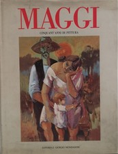 VERGANI Guido (presentazione di) - GIAMPIETRO MAGGI. CINQUANT'ANNI DI PITTURA.