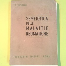 SEMEIOTICA DELLE MALATTIE REUMATICHE LUCHERINI ABRUZZINI 1951
