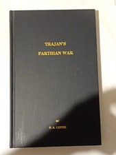 Trajan's Parthian War - F.A. Lepper - Reprint Of The 1948 London Edition