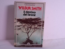 Il destino del leone. Libro di Wilbur Smith. Mondadori 1985. Prima edizione