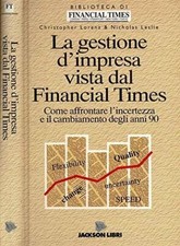 Libro - La gestione d'impresa vista dal Financial Times. Com - Christopher Loren
