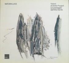 Naturaluce: visioni di Attilio