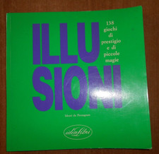 ILLUSIONI 138 giochi di Prestigio e di Piccole Magie 1^ Edizione Idea Libri 1993