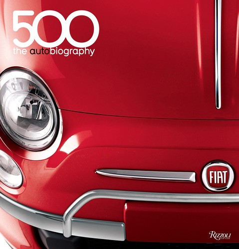 Fiat 500 the autobiography - 500:,