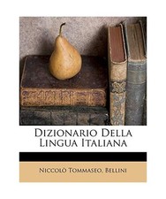 Dizionario Della Lingua Italiana, Tommaseo, Niccolò; Bellini