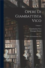 Opere Di Giambattista Vico: Opere Di Giambattista Vico; Volume 5 (Paperback or S