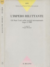 L'impero riluttante. Gli Stati Uniti nella società internazionale dopo il 1989.