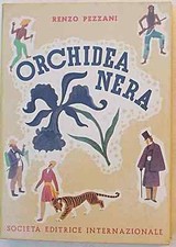 Orchidea nera. PEZZANI 1950 (Illustraz. di ANGOLETTA - 1^  edizione Ottimo!)