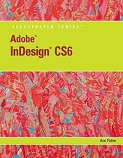 ADOBE INDESIGN CS6 ILLUSTRATED