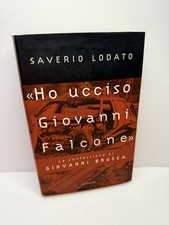 Ho ucciso Giovanni Falcone Saverio Lodato la confessione di Brusca Mondadori