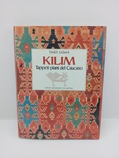 Kilim - Tappeti piani del Caucaso - Taher Sabahi - De Agostini