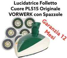 Cuore Lucidatrice Pulilux PL515 Vorwerk Folletto CON PAD VK 150 140 135 130 131