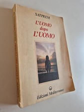 L'uomo dopo l'uomo - Satprem -