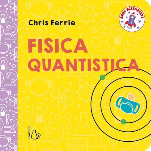 Fisica quantistica baby - fisica, quantistica.
