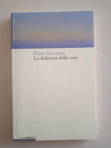 Dolcezza delle cose di - dolcezza,