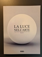 "La luce nell'arte. Come usarla nelle diverse arti visive" Richard Yot. Logos 