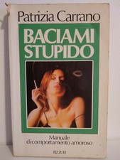 BACIAMI STUPIDO - PATRIZIA CARRANO - Libro - Usato - Italiano