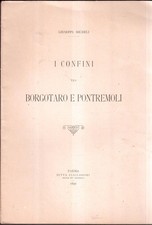 Giuseppe Micheli- I confini tra Borgotaro e Pontremoli ( rif. 25102 )
