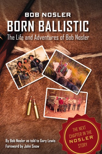 Bob nosler born - bob, ballistic