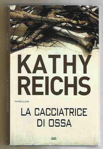 Kathy reichs la cacciatrice - kathy,
