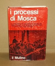 Pier Luigi Contessi - I PROCESSI DI MOSCA . Edizione Il Mulino 1970