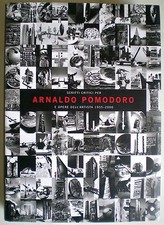 ARNALDO POMODORO SCRITTI CRITICI E OPERE DAL 1955 AL 2000 ARTE CATALOGO