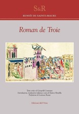 Roman de Troie. Ediz. francese