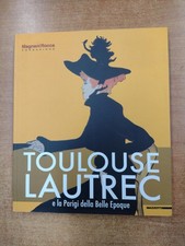 TOULOUSE LAUTREC  E LA PARIGI