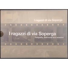 I Ragazzi di Via Superga - Fotografie, Testimonianze e Aneddoti - S. Losurdo - 2