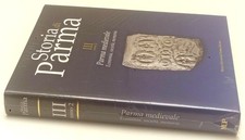 LS- STORIA DI PARMA III TOMO 2 PARMA MEDIEVALE- MUP MONTE UNIVERSITA'- 2011- WPR